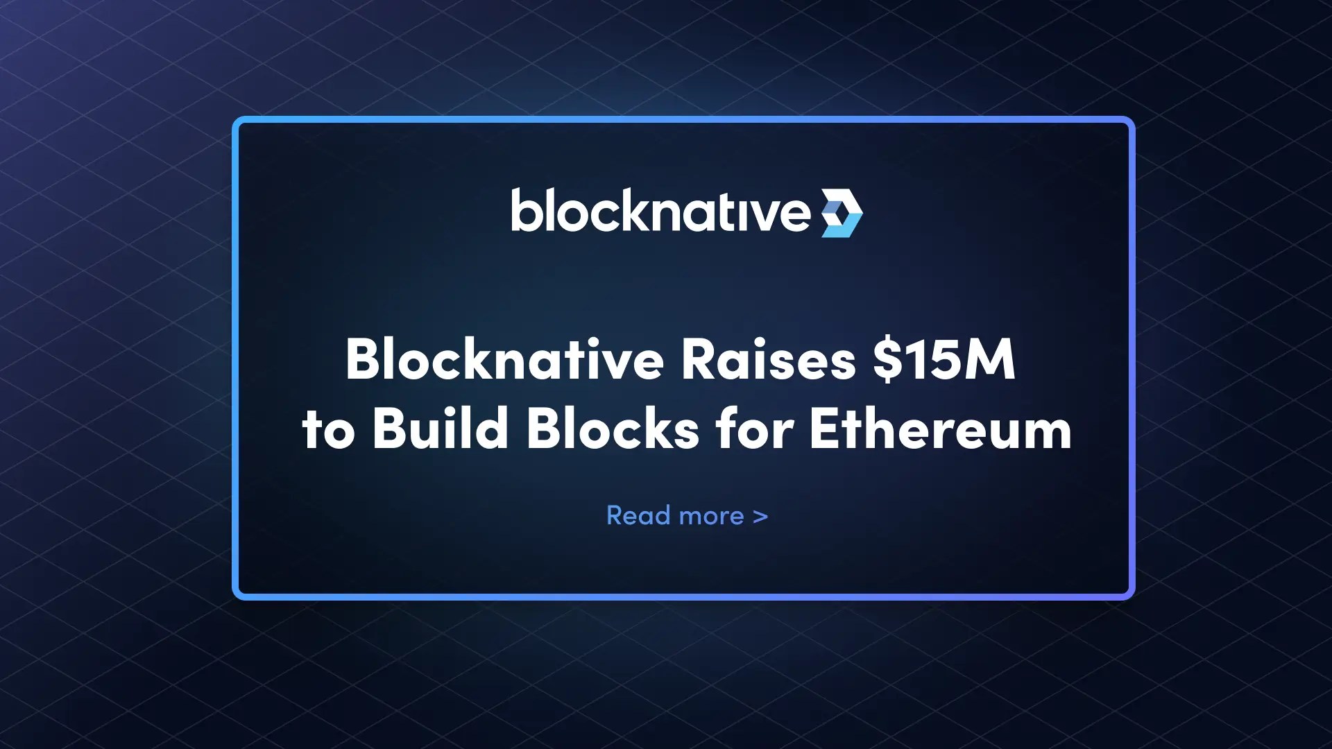 Blocknative Raises 15M from Blockchain Capital, Foundry Group, and Others to Build Blocks for